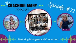 EP022 Fostering Belonging and Connection in Coaching Many