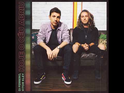 Di Ferrero,Vitor Kley - Hoje O Céu Abriu
