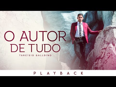 O Autor de Tudo - Tarcísio Galldino - LYRIC VÍDEO [Playback]