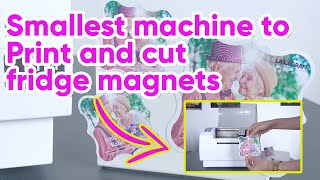 Smallest machine to print and cut fridge magnets