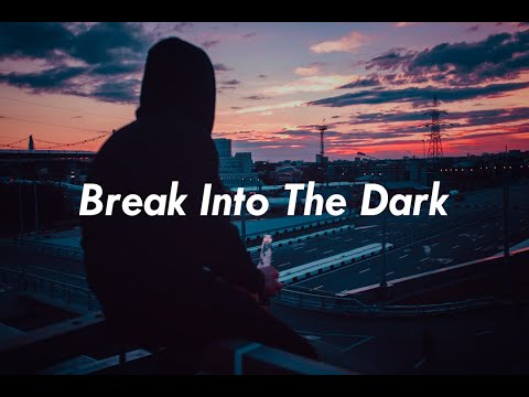 break into the dark (Slowed+Reverb