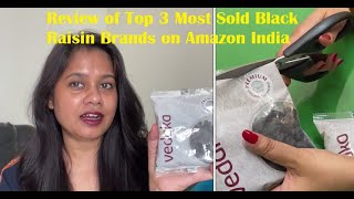 Review of Black Raisin | Vedaka Vs Organic grocery Vs Hapilo | Best Black Raisin Brands in India
