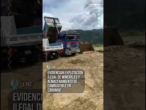 Evidencian explotación ilegal de minerales y almacenamiento de combustible en Caranavi