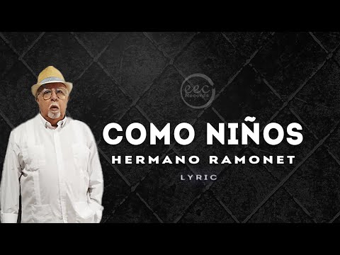 COMO NIÑOS - Hermano Ramonet (Video Lyric)