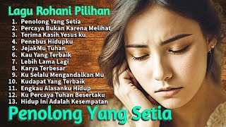 Download lagu Kompilasi Lagu Rohani Paling Populer 2025 | Kau Yang Terbaik mp3