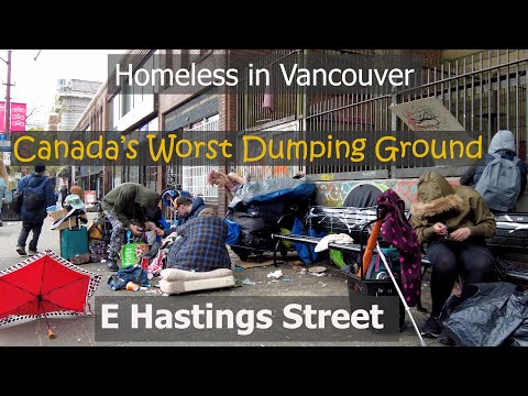 Vancouver's Homelessness on East Hastings St - Canada's Worst Living Conditions - Street Life