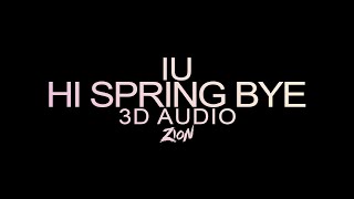 IU(아이유) - Hi Spring Bye(봄 안녕 봄) (3D Audio Version)