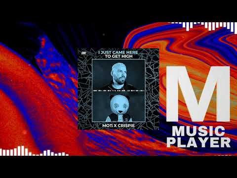 MOTi x CRISPIE - I Just Came Here To Get High