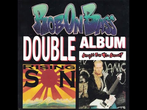 Rob On Bass aka Robert Turley - Rising Son (1997)/Straight From The Street (1992)