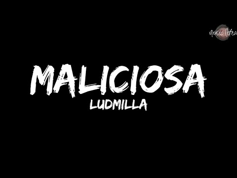 LUDMILLA - Maliciosa (Letra)