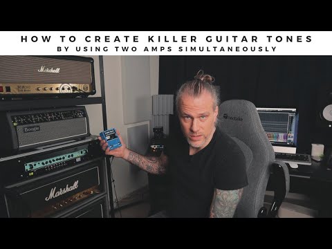 HOW TO CREATE KILLER GUITAR TONES | By using two amps simultaneously.