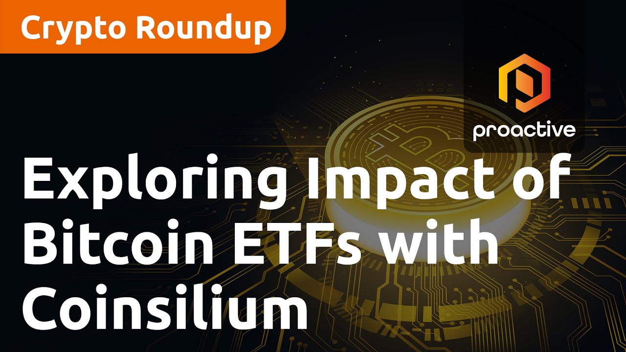 Exploring the Impact of Bitcoin ETFs: Insights with Coinsilium's Malcolm Palle | Crypto Round-Up
