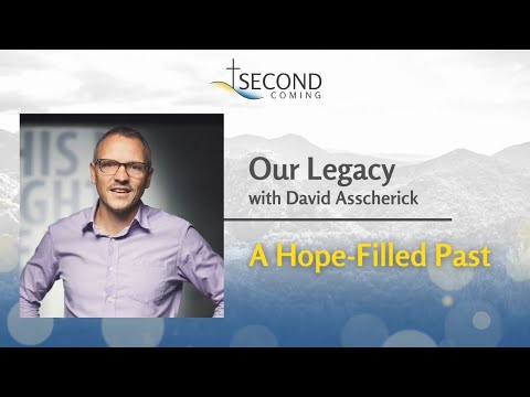 Our Legacy: A Hope-Filled Past | David Asscherick