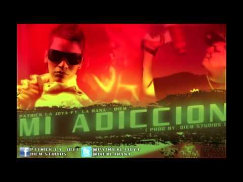 Patrick La Joya Ft Diem La Rana - Mi Adiccion ←