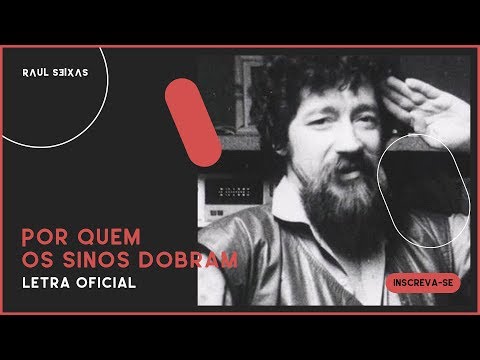 Raul Seixas - Por Quem os Sinos Dobram (Letra Oficial)