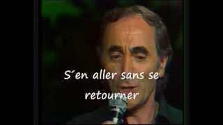 charles aznavour....il faut savoir et comme ils disent.