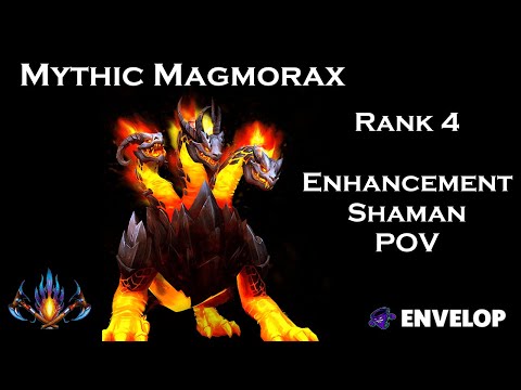 Mythic Magmorax - Rank 4 - Enhancement Shaman POV - Envelop