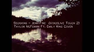 Decisions - Jennyfire (VoiceLive Touch 2) Taylor McFerrin Ft. Emily King Cover