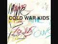 Mine Is Yours - Cold War Kids