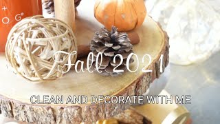 FALL 2021 CLEAN AND DECORATE WITH ME | CLEANING MOTIVATION