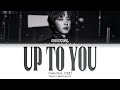 CHANYEOL (찬열) "UP TO YOU" Lyrics (Color Coded Lyrics)