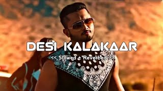 Download lagu DESI KALAKAAR 😍||[SLOWED REVERB]||#slowedandreverb #viral @R.M_Music_007 #yoyohoneysingh mp3