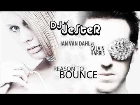 Calvin Harris vs. Ian Van Dahl - Reason To Bounce (Official JeSteR Mashup)