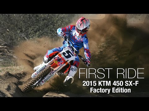 2015 KTM 450 SX-F Factory Edition First Ride - MotoUSA