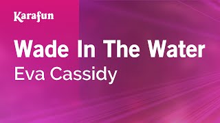 Karaoke Wade In The Water - Eva Cassidy *