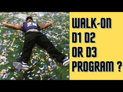D1, D2, or D3 Walk On???