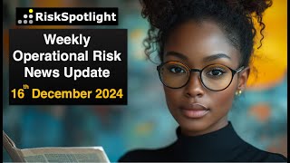 Weekly OpRisk Updates: Cyber regulations, Phishing, Quantum Computing, Malware (16th December 2024)