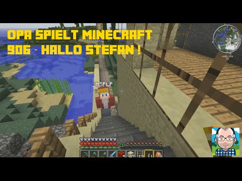 Opa spielt Minecraft 906 – Hallo Stefan!