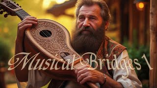 🎸Musical Bridges 1: Nepalese, Tibetan, Native American, European, Indian, Chinese & Arabic Mix Music