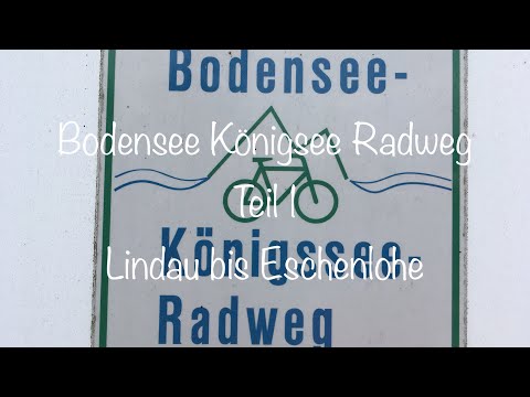 Radtour Kiel Bodensee Königsee Radweg Teil 1— von Lindau nach Eschenlohe