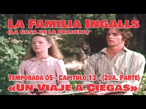 La Familia Ingalls T05-E13 - 3/6 (La Casa de la Pradera) Latino HD  «Un Viaje a Ciegas (2da Parte)»