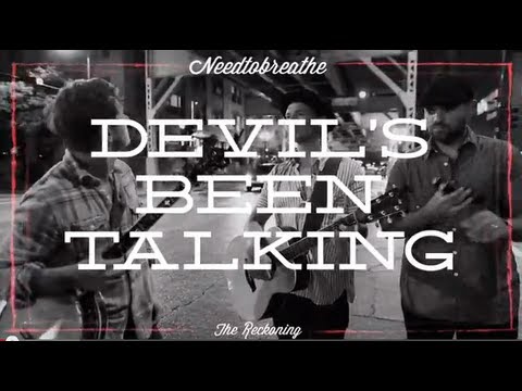 NEEDTOBREATHE - "Devil's Been Talkin' " [Official Video]