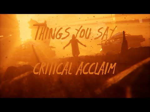 Critical Acclaim - THINGS YOU SAY (Official Music Video 2025)