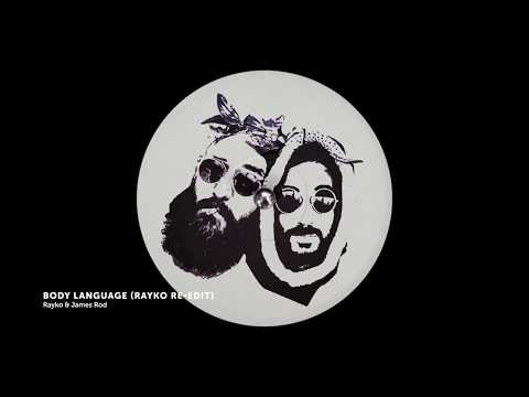 Rayko & James Rod - Body Language (Rayko re-edit)