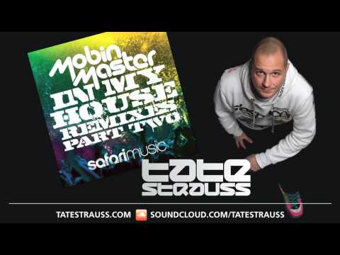 Mobin Master - In My House (Tate Strauss Remix)