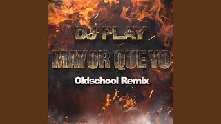 Mayor Que Yo (Oldschool Remix)
