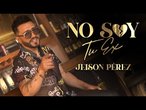 Jeison Pérez - No Soy tu Ex