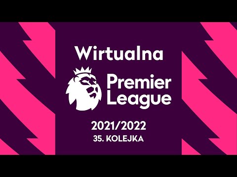 WIRTUALNA PREMIER LEAGUE 2021/2022 | 35. kolejka
