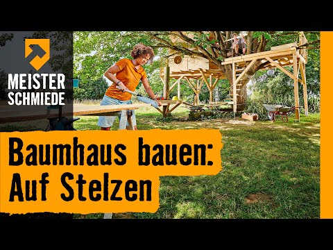 Baumhaus bauen: Auf Stelzen  | HORNBACH Meisterschmiede