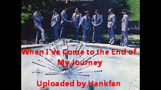 The Inspirations ~ When I&#39;ve Come to the End of My Journey