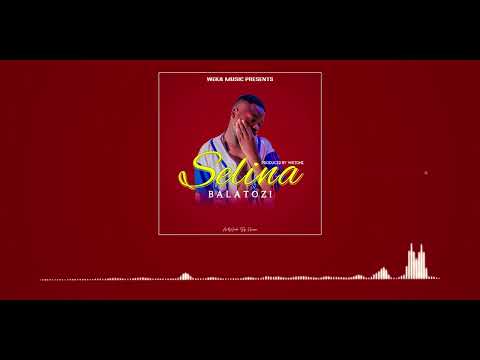 Balatozi President - Selina (Official Music Audio)