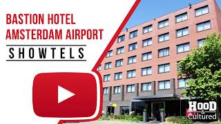 SHOWTEL Bastion Hotel I Near Amsterdam's Schipol Airport I Best place to stay in