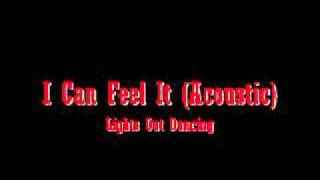 I Can Feel It (Acoustic) - Lights Out Dancing [Lyrics on Description]