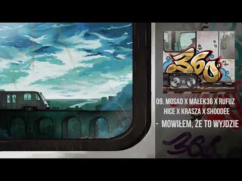 Mowiłem, Że To Wyjdzie - Mosad, Małek36, Shoodee, RFZ, Hice, Krasza PROD. Małach (360 mixtape)