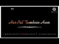 Dil To Ye Chahe Har Pal Tumhein Kumar Sanu Whatsapp Status