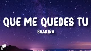 Shakira - Que Me Quedes Tú (Letra/Lyrics)